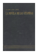 La novela de las vitaminas de  Arturo Leon Lopez