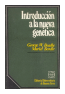 Introduccion a la nueva genetica de  George W. Beadle - Muriel Beadle