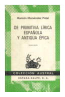 De primitiva lirica espaola y antigua epica de  Ramon Menendez Pidal