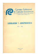 Legislacion y jurisprudencia 1979/1982 de  Consejo Profesional de Ciencias Econmicas de la Capital Federal