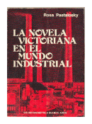 La novela victoriana en el mundo industrial de  Rosa Pastalosky