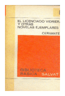 El licenciado vidriera y otras novelas ejemplares de  Miguel de Cervantes Saavedra