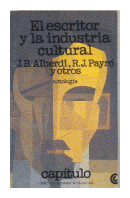 El escritor y la industria cultural de  Juan Bautista Alberdi - Roberto Jorge Payro