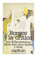 Borges y la critica de  Ana M. Barrenechea - Jaime Rest - John Updike y otros
