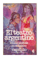 El teatro argentino - Los poetas en el teatro de  Autores - Varios