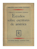 Estudios sobre escritores de america de  Enrique Anderson Imbert