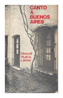 Canto a Buenos Aires de  Manuel Mujica Lainez