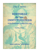 Historia de las instituciones politicas y sociales hasta 1810 de  Jose Cosmelli Ibaez