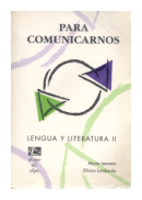 Para comunicarnos: Lengua y Literatura II de  Marta Lescano - Silvina Lombardo