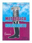 Metafisica y holocausto de  Freinkel Pablo A.
