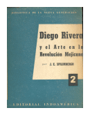 Diego Rivera y el arte de la Revolucion Mejicana de  J. E. Spilimbergo