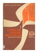 Curso de ciencias biologicas I - Para escuelas tecnicas de  Enrique J. Gomez del Intento