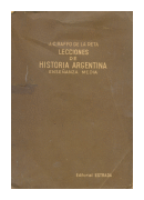 Lecciones de Historia Argentina - Enseanza media de  J. C. Raffo de la Reta