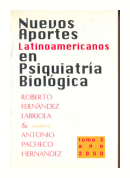 Nuevos aportes latinoamericanos en psiquiatria biologica de  Roberto Fernndez Labriola - A. Pacheco Hernandez (compiladores)