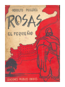 Rosas el pequeo de  Rodolfo Puiggrs