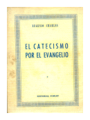 El catecismo por el evangelio de  Eugenio Charles