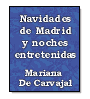 Navidades de Madrid y noches entretenidas de Mariana De Carvajal