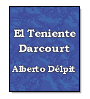 El Teniente Darcourt de Alberto Dlpit