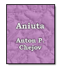 Aniuta de Anton Chjov