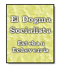 El Dogma Socialista de Esteban Echeverra
