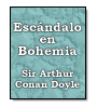 Escndalo en Bohemia de Sir Arthur Conan Doyle