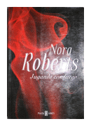 Jugando con fuego de  Nora Roberts