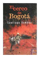 El cerco de Bogot de  Santiago Gamboa