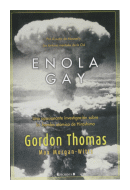 Enola Gay - Una apasionante investigacion sobre la bomba atomica de Hiroshima de  Gordon Thomas