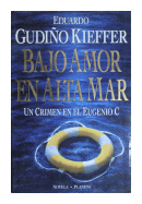 Bajo amor en alta mar - Un crimen en el Eugenio C de  Eduardo Gudio Kieffer