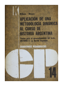 Aplicacion de una metodologa dinmica al curso de historia argentina de  Gabriel A. Ribas - Susana N. Royo