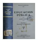 Educacion pblica - Escritos y discursos parlamentarios de  Juan B. Justo
