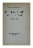 Humanismo Medioeval de  Gerald G. Walsh S. J.
