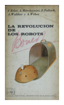 La revolucion de los robots de  Fritz Erler - Alfred Marchionini - Frederick Pollock - Alwin Walther