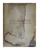 Oscar Wilde - El genio de la dcada amarilla de  Frances Winwar