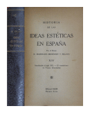 Historia de las ideas estticas en Espaa - Tomo XIV de  Marcelino Menndez y Pelayo