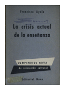 La crisis actual de la enseanza de  Francisco Ayala