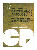 Castellano 2 - Antologa 2 - Pautas para su aprovechamiento de  Mara Hortensia P. M. De Lacau - Mabel V. M. De Rosetti