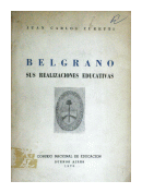 Belgrano - Sus realizaciones educativas de  Juan Carlos Zuretti