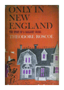 Only in New England - The story of gaslight crime de  Theodore Roscoe