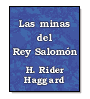 Las minas del Rey Salomn de H. Rider Haggard