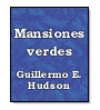 Mansiones Verdes de Guillermo Enrique Hudson