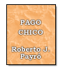 Pago Chico de Roberto J. Payr