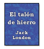 El taln de hierro de Jack London