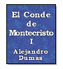 El Conde de Montecristo (Tomo I) de Alejandro Dumas