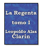 La Regenta - Tomo I de Leopoldo Alas