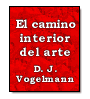 El camino interior del arte de D. J. Vogelmann