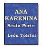Ana Karenina - Sexta Parte de Conde Len Tolstoi