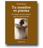 Tu nombre es poema - el antiguo arte del acrstico para las mujeres de hoy de Vicente Reyes