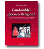 Candombl: Secta o Religin? de Mara Rosa Vila