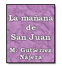 La maana de San Juan de Manuel Gutirrez Najera